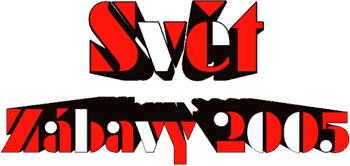 Svět Zábavy 2005